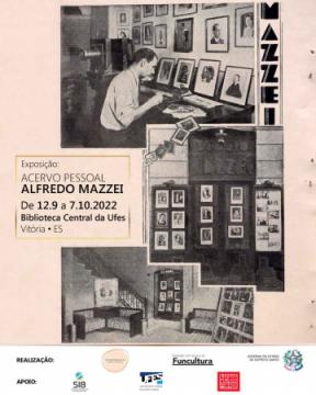 Exposição Alfredo Mazzei - imagem do fotográfo trabalhando sentado numa mesa, com uma parede com vários quadros a sua frente, ao centro o texto "Exposição Acervo Pessoal Alfreado Mazzei de 12/09/2022 a 07/10/2022 Biblioteca Central UFES - Vitória ES ao centro e abaixo imagens de quadros expostos 
