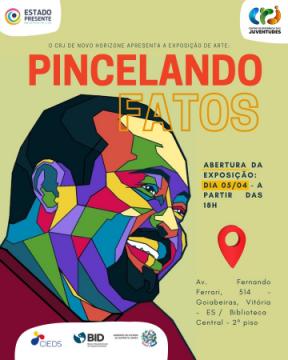 Cartaz exposição Pincelando Fatos, <img>cartaz fundo amarelado, figura de homem feito em grafite, ao topo palavra Pincelando fatos de cor vermelha, ao centro a direita abertura da exposição 05/04/2024 às 18h, em baixo as logomarcas CIEDS, BID, e Governo do Estado do Espirito Santo</img>